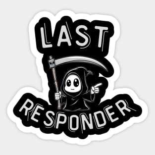 Last Responder – Cute Grim Reaper Funny Parody Sticker
